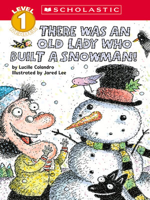 cover image of There Was an Old Lady Who Built a Snowman! (Scholastic Reader, Level 1)